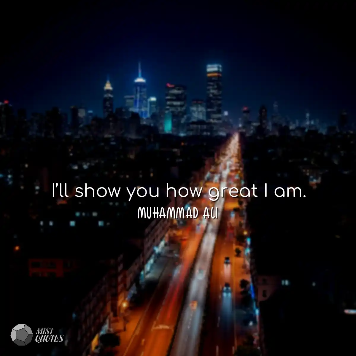 I’ll show you how great I am.