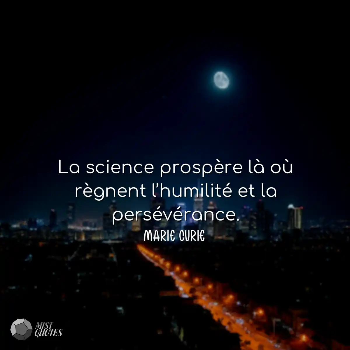 La science prospère là où règnent l’humilité et la