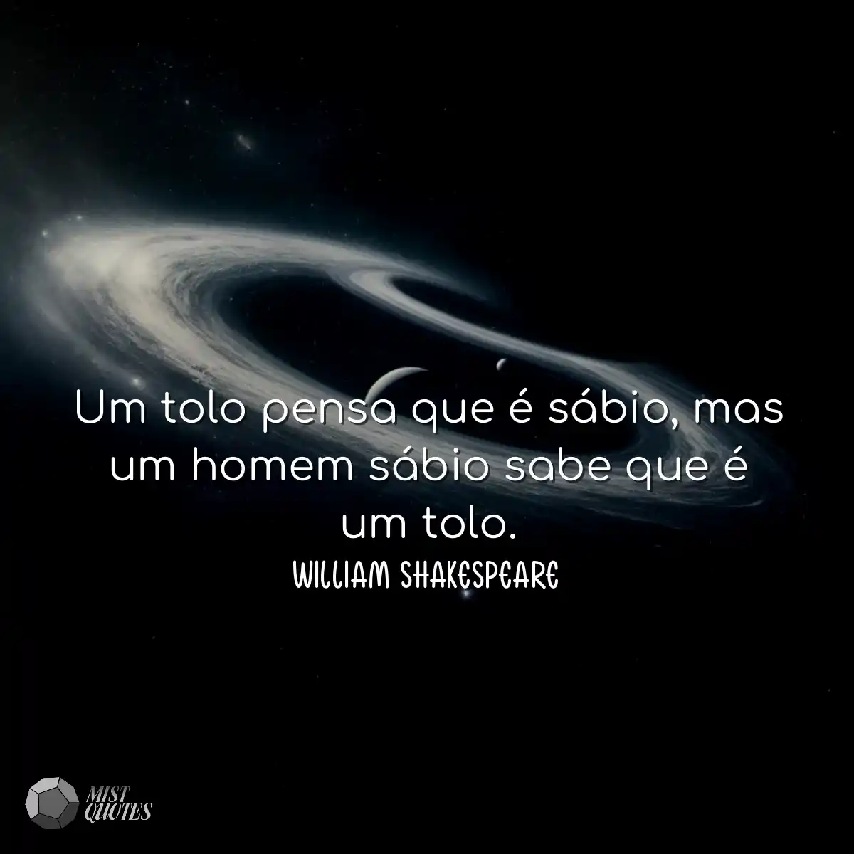 Um tolo pensa que é sábio, mas um homem sábio sabe