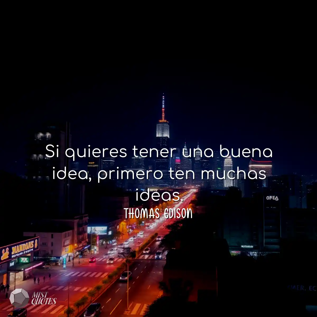 Si quieres tener una buena idea, primero