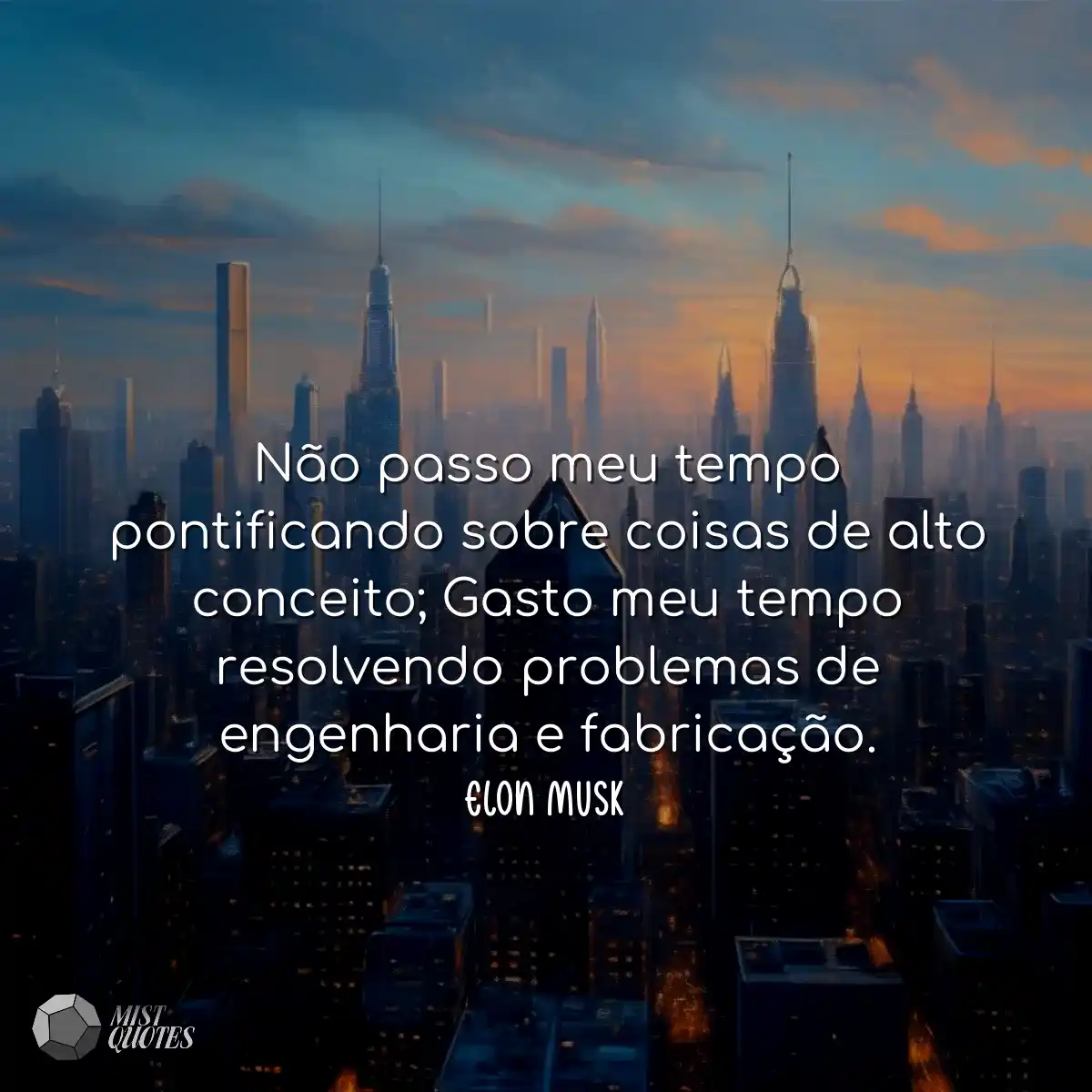 Não passo meu tempo pontificando sobre 