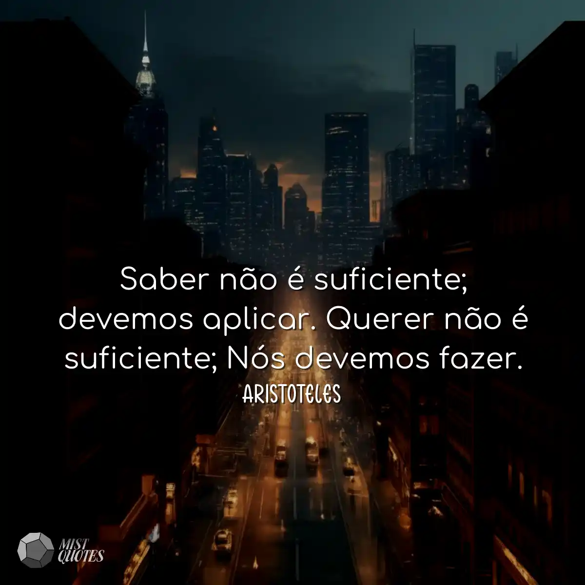 Saber não é suficiente; devemos aplicar. Querer nã