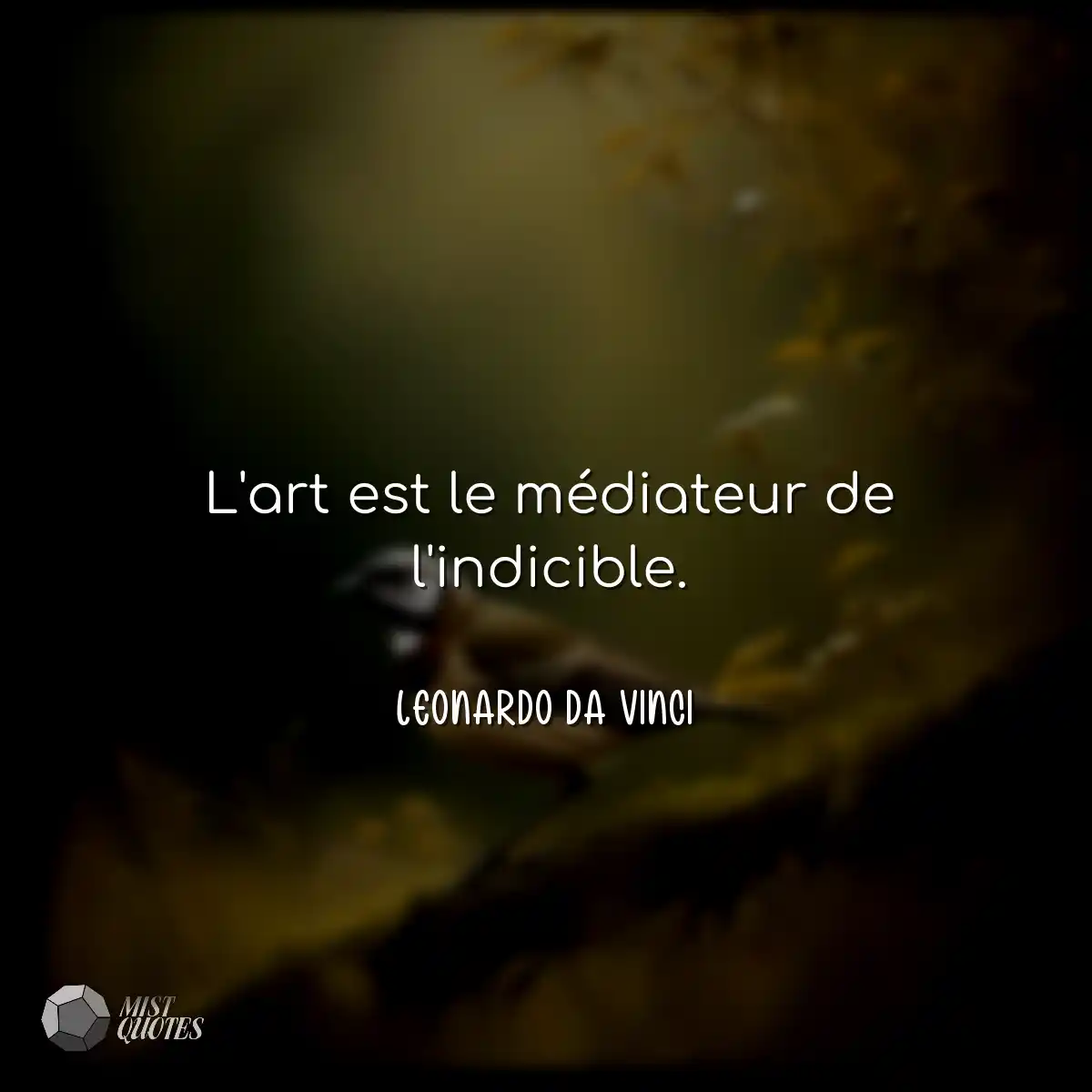 L'art est le médiateur de l'indicible.