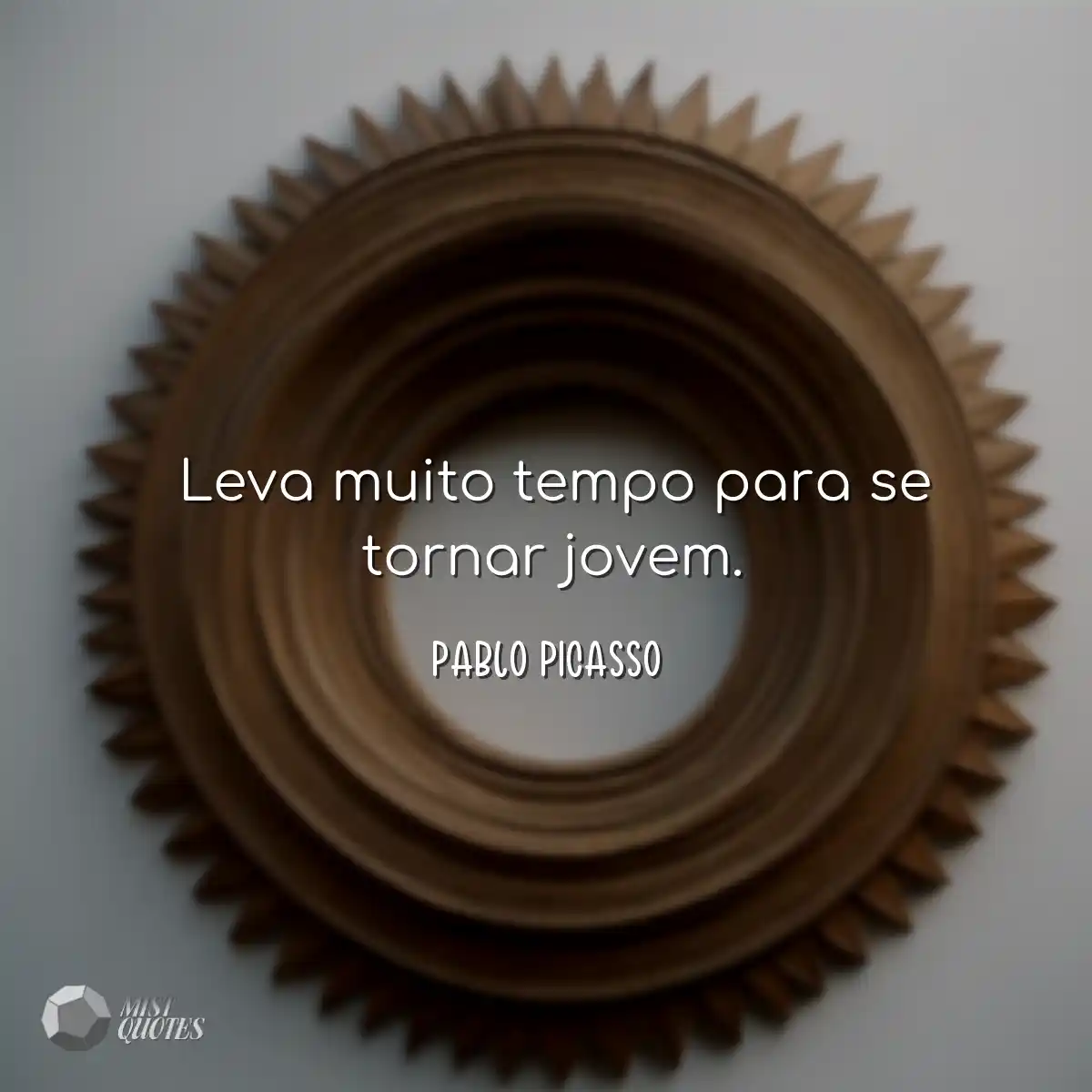 Leva muito tempo para se tornar jovem.