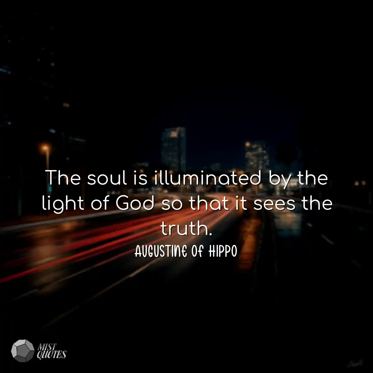 The soul is illuminated by the light of 