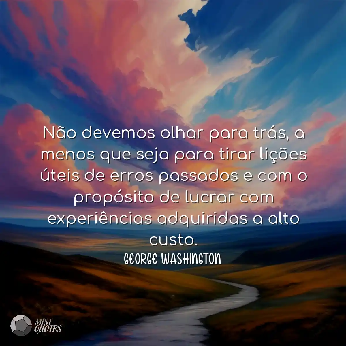 Não devemos olhar para trás, a menos que seja para
