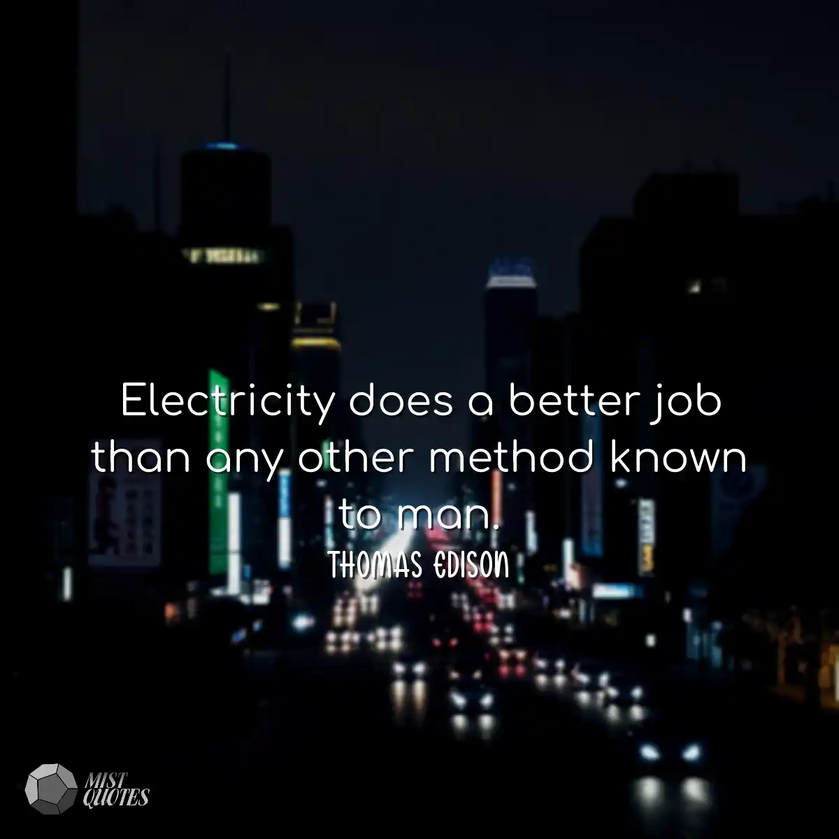 Electricity does a better job than any o