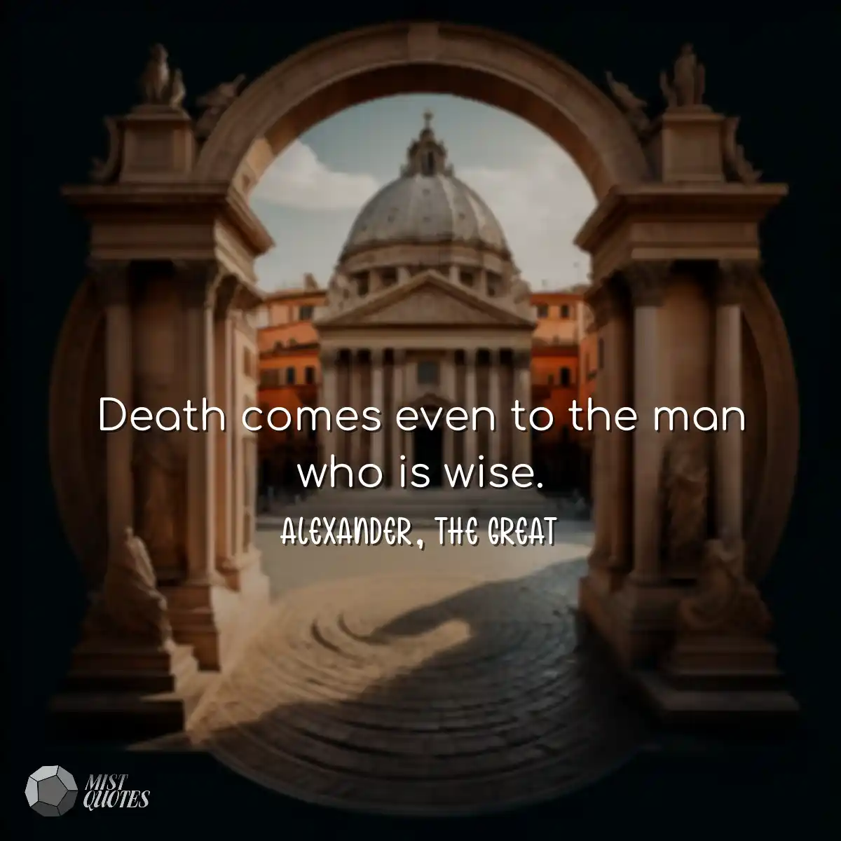 La mort arrive même à l'homme sage.