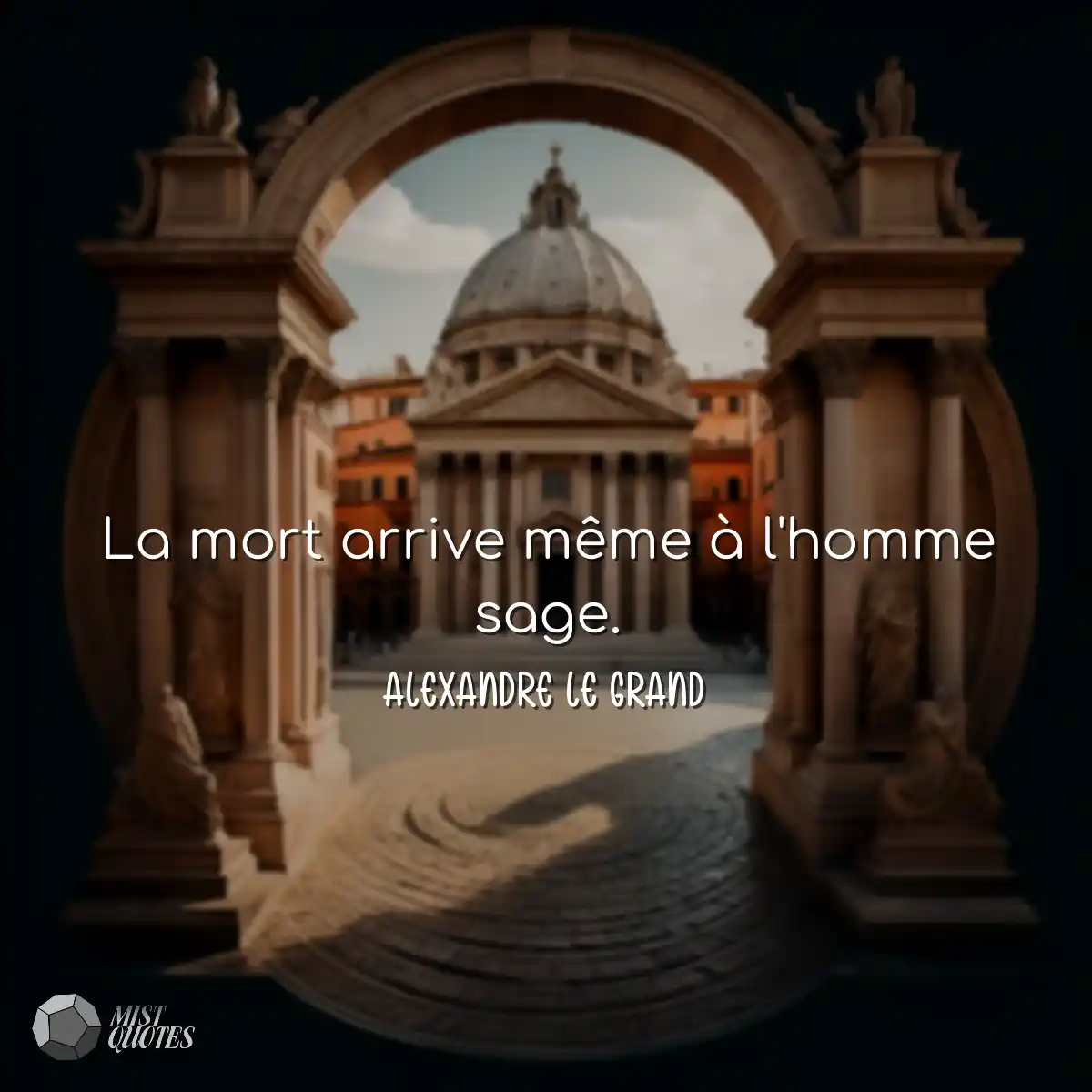 La mort arrive même à l'homme sage.
