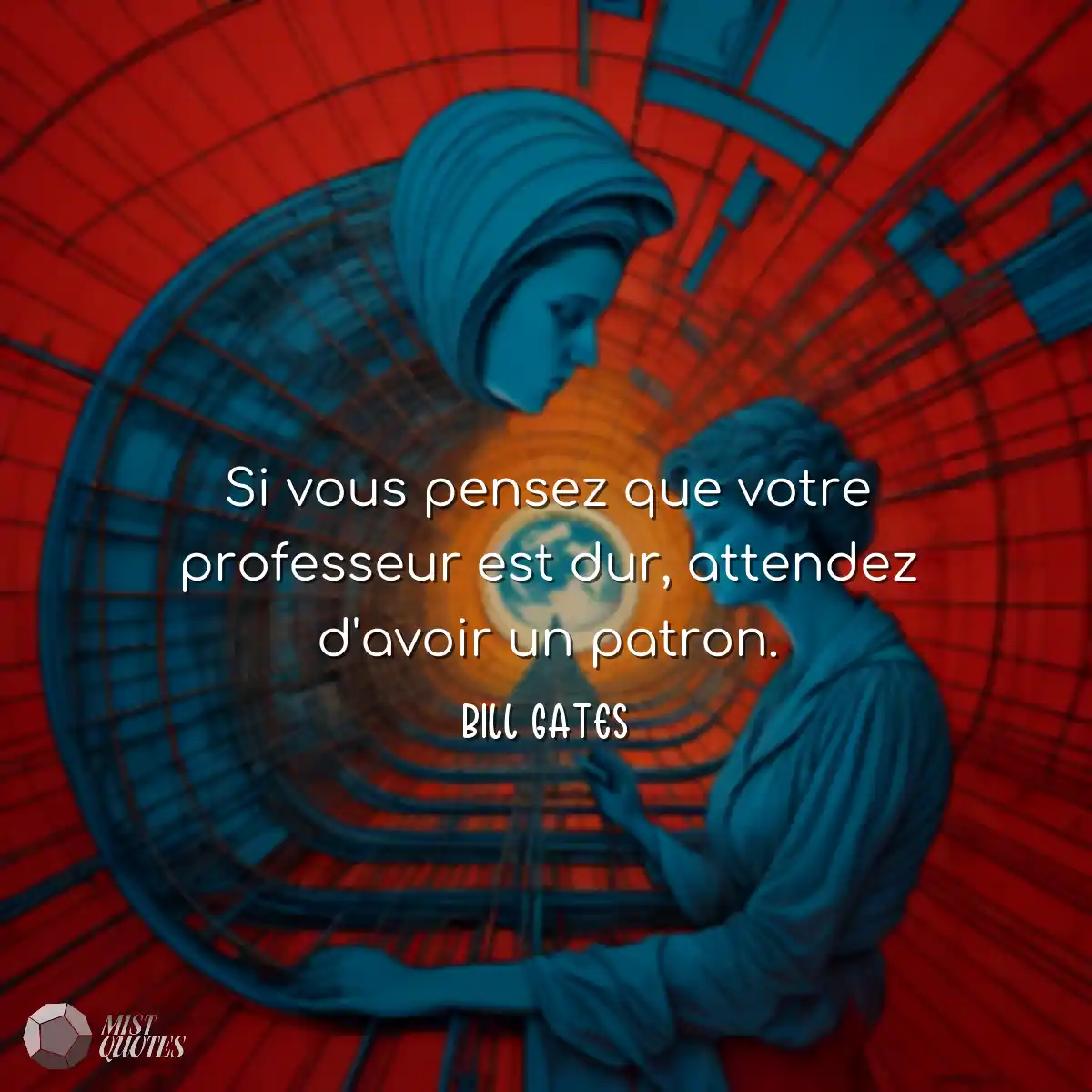 Si vous pensez que votre professeur est dur, atten