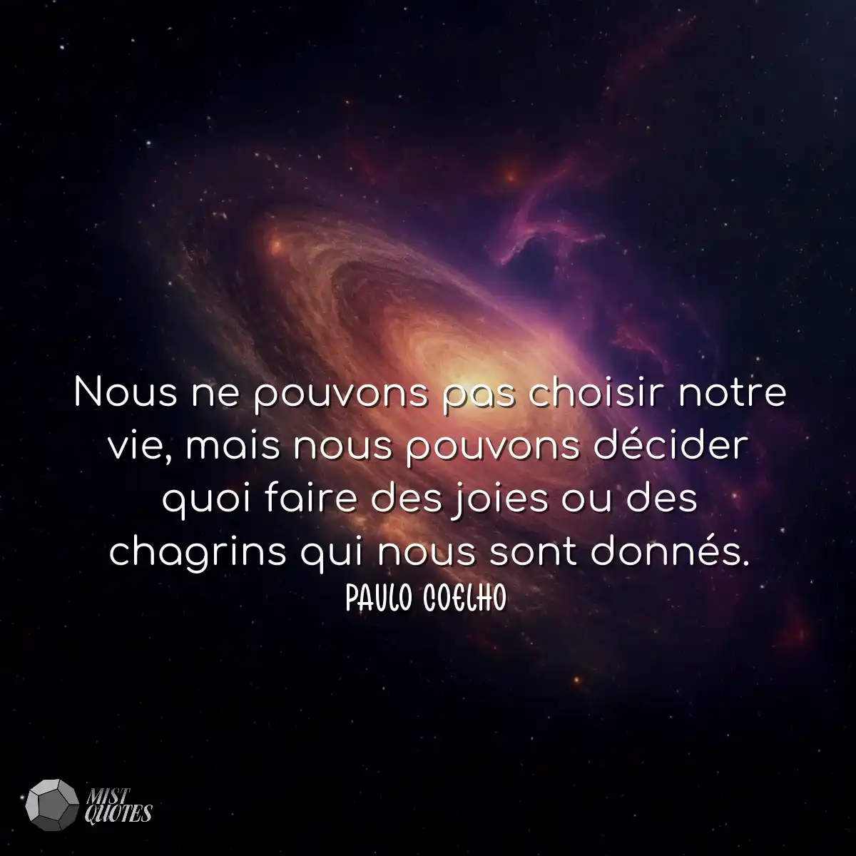 Nous ne pouvons pas choisir notre vie, mais nous p