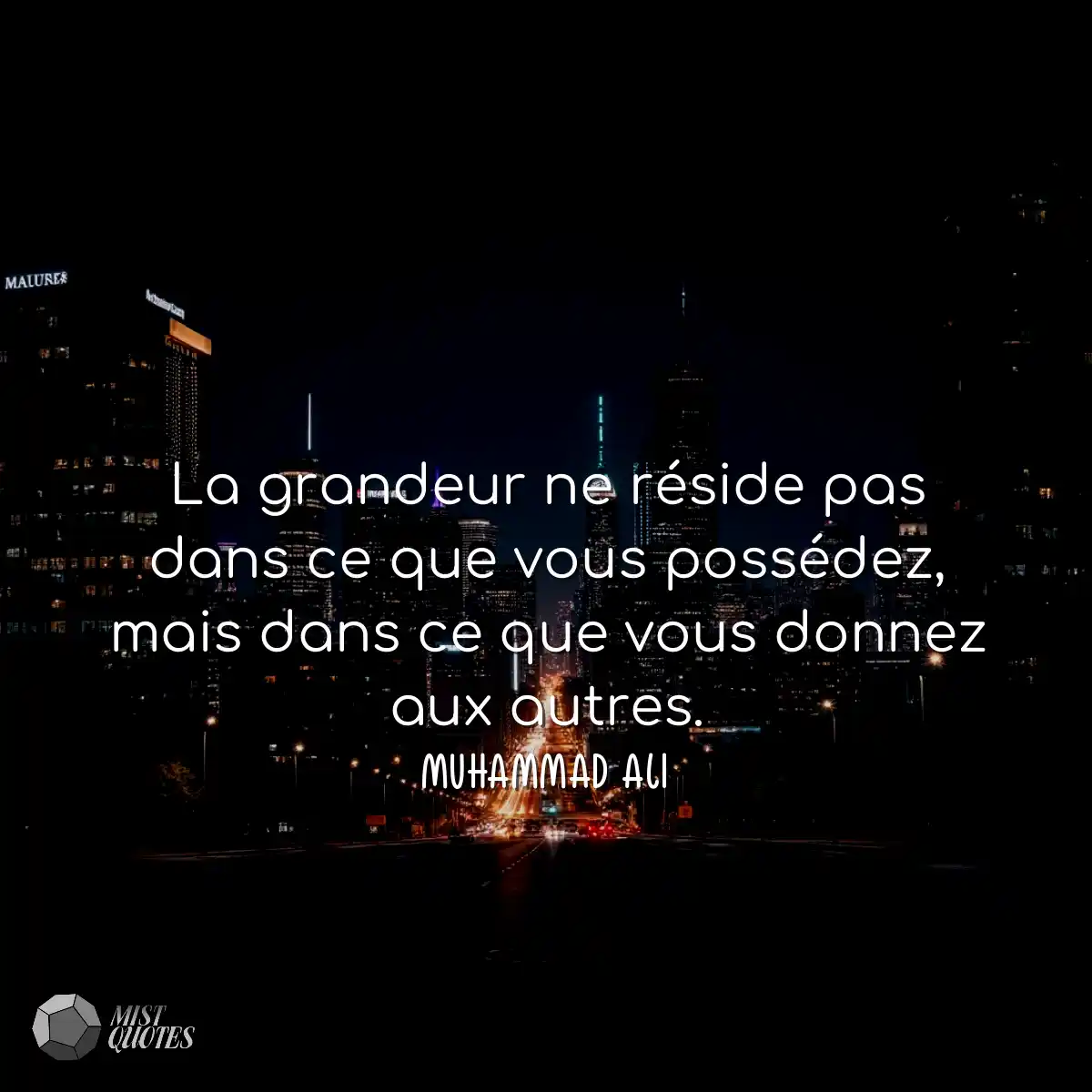 La grandeur ne réside pas dans ce que vous posséde