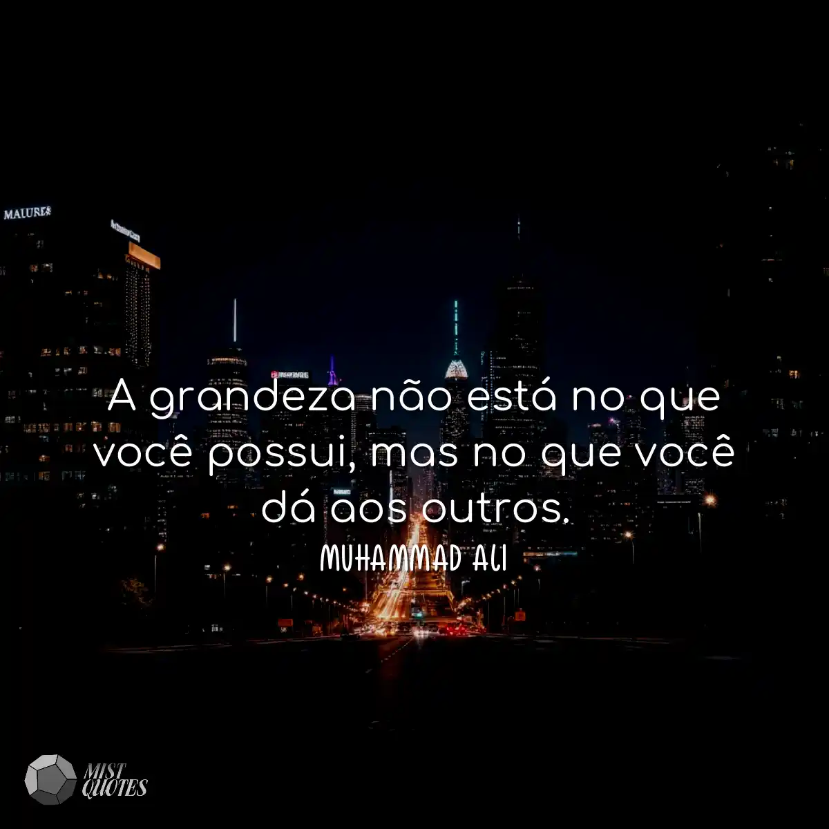A grandeza não está no que você possui, mas no que