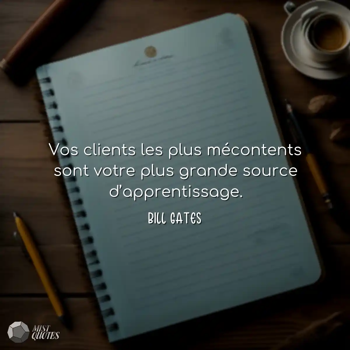 Vos clients les plus mécontents sont votre plus gr