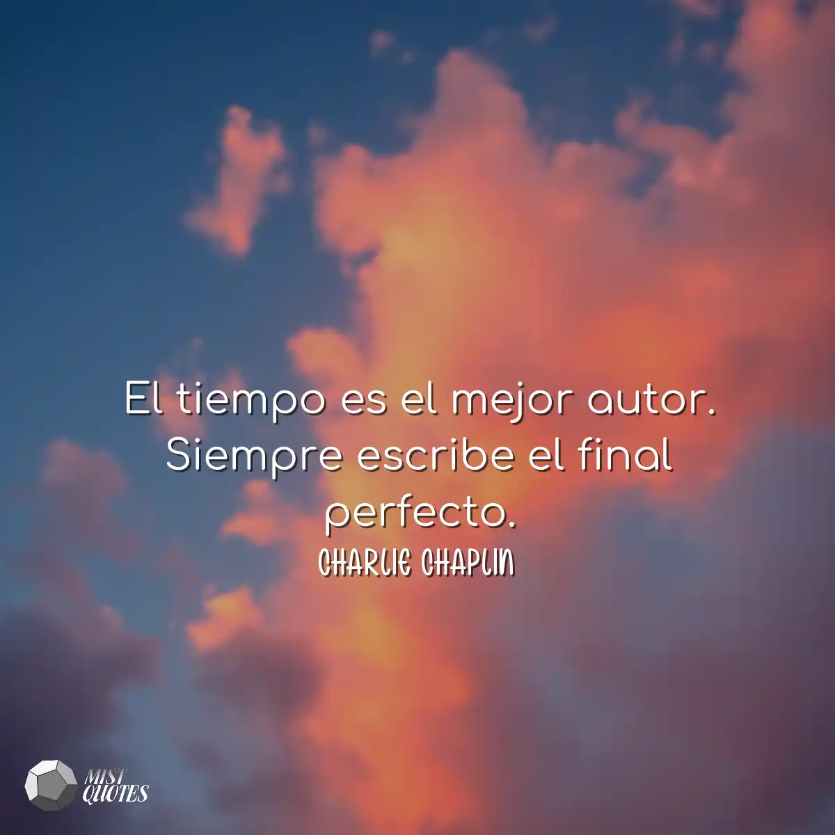 El tiempo es el mejor autor. Siempre esc