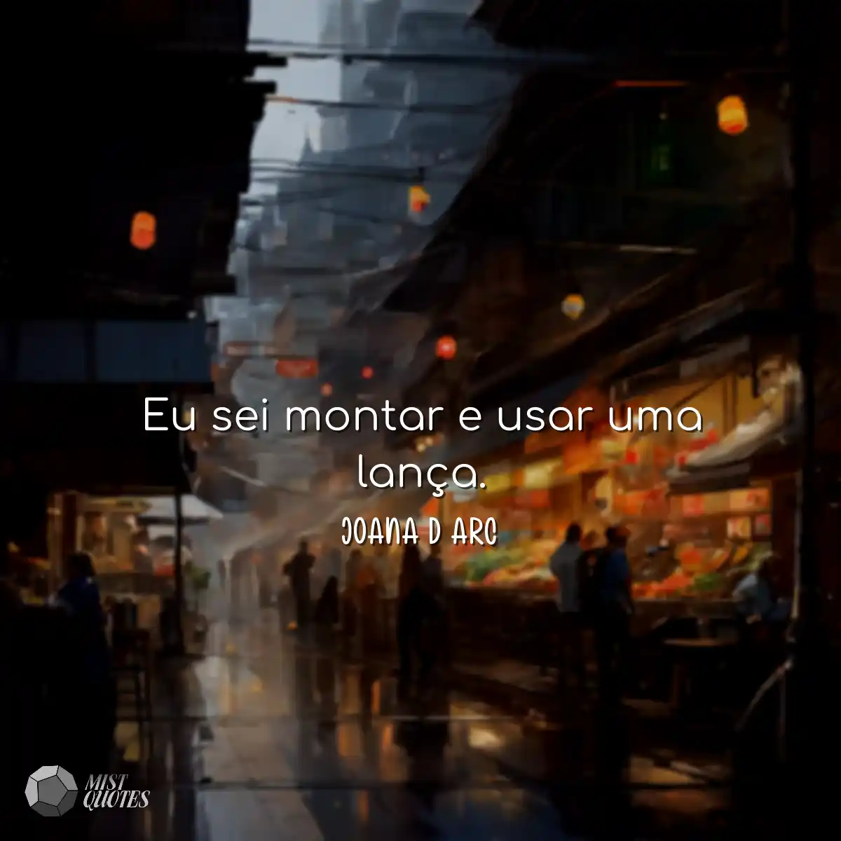 Eu sei montar e usar uma lança.