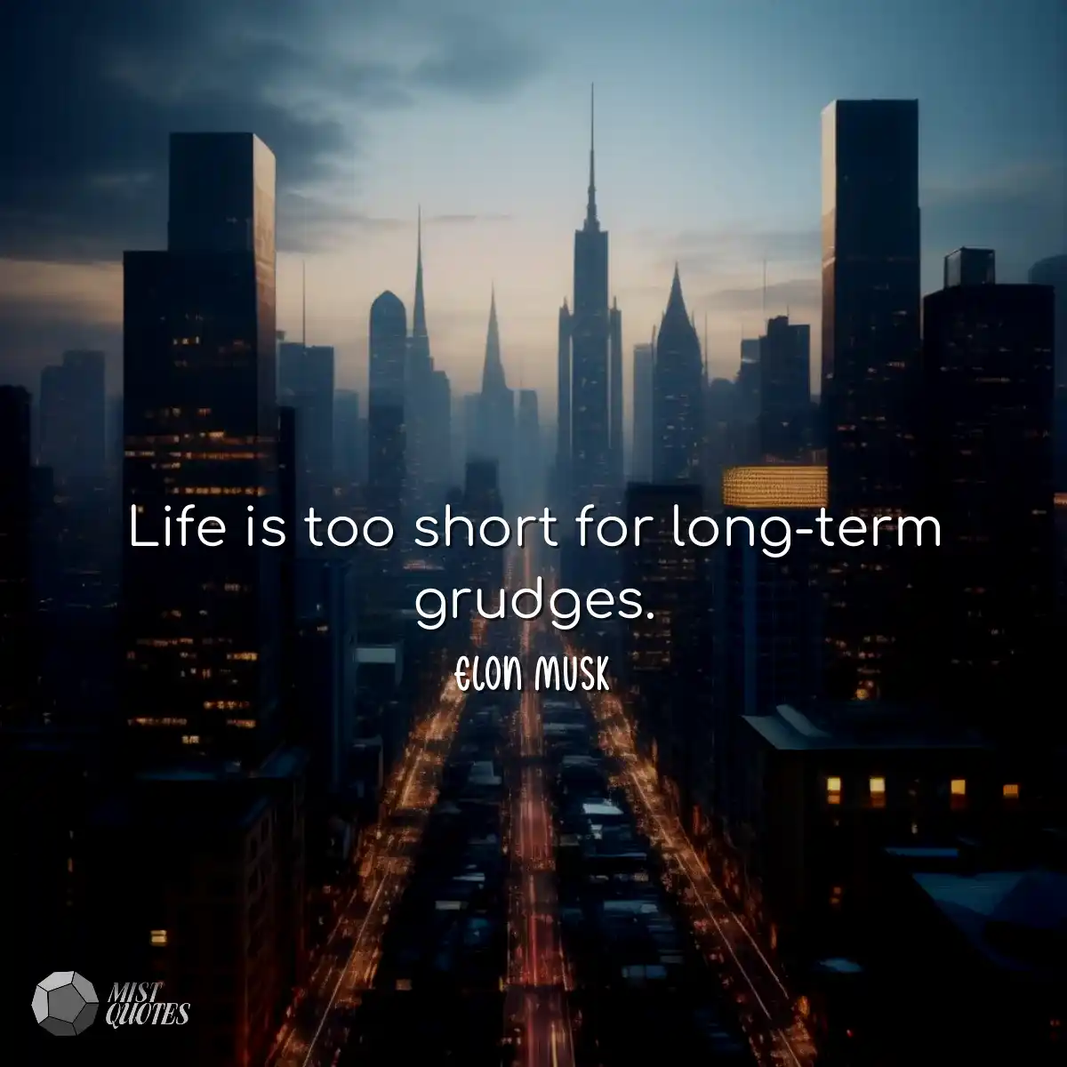 Life is too short for long-term grudges.