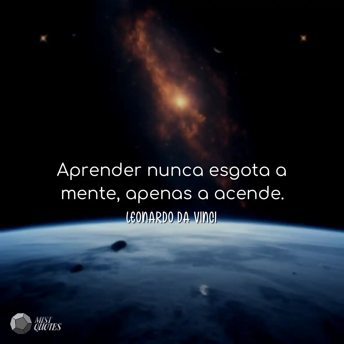 Aprender nunca esgota a mente, apenas a acende.