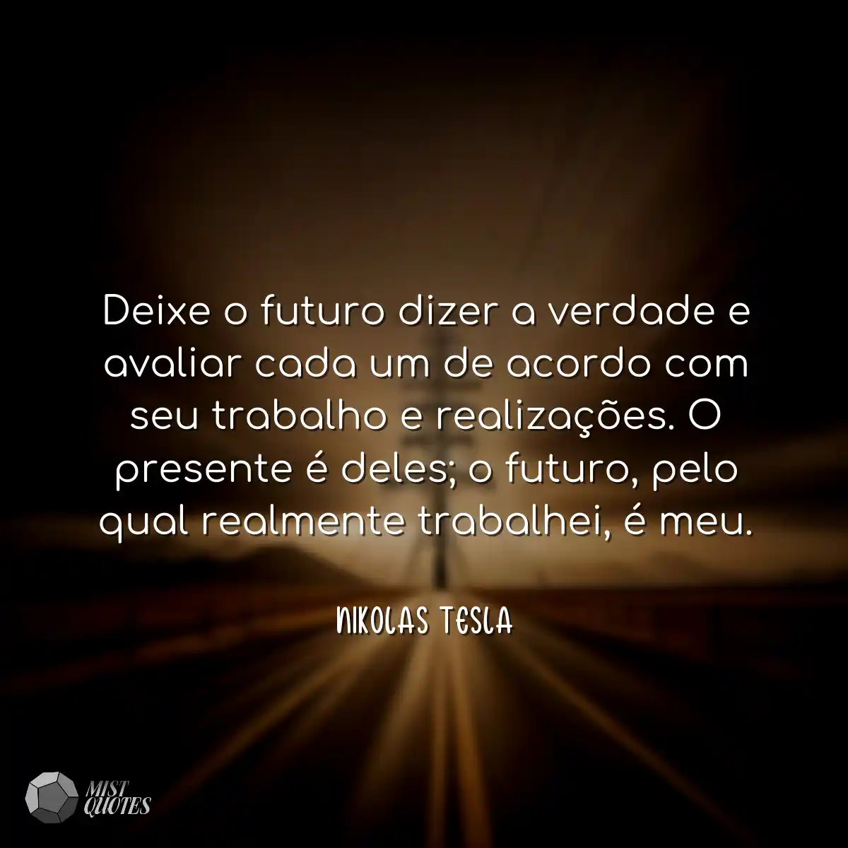 Deixe o futuro dizer a verdade e avaliar