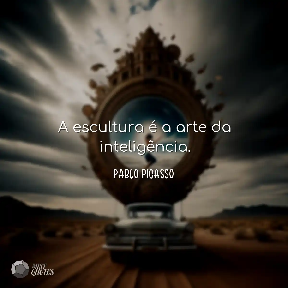 A escultura é a arte da inteligência.
