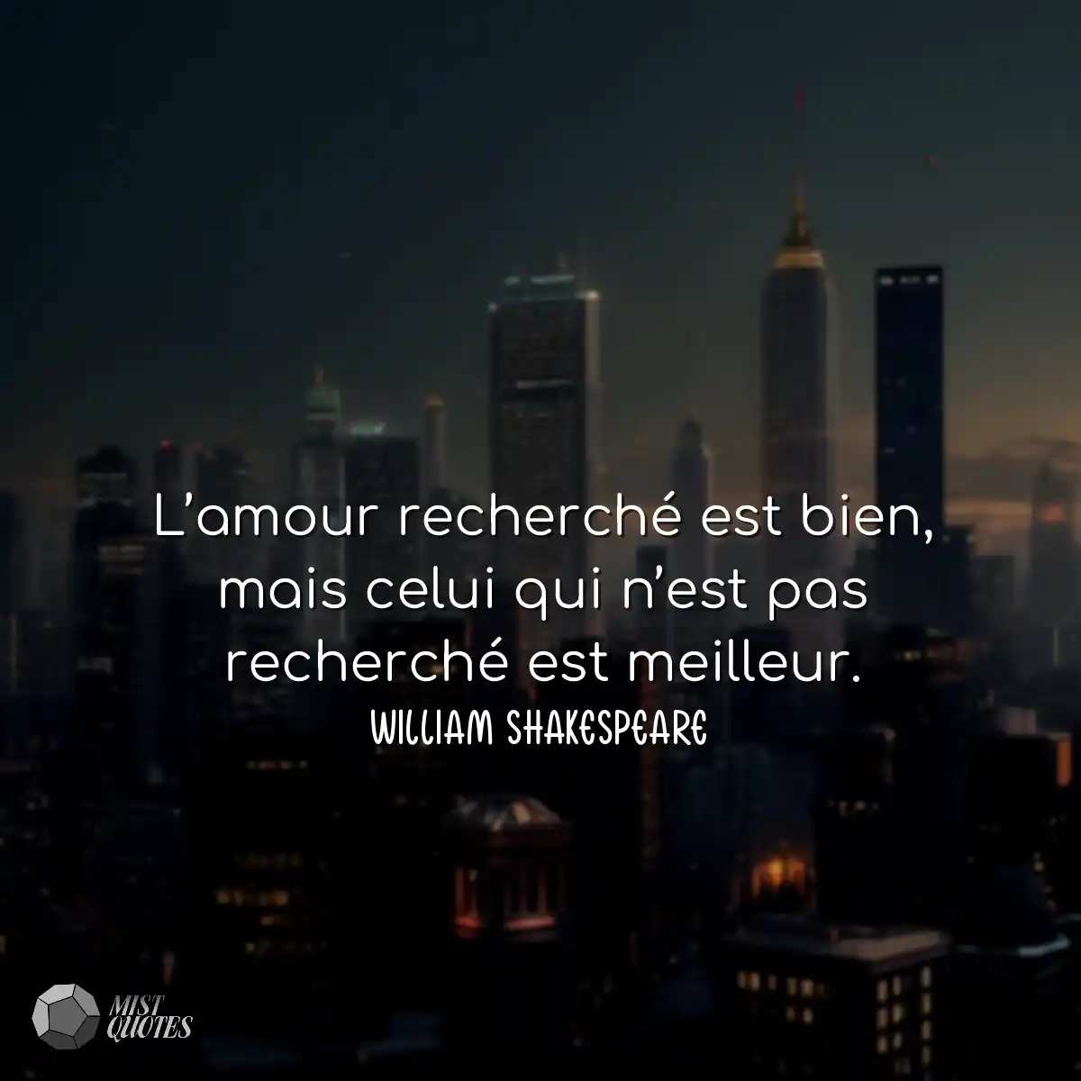 L’amour recherché est bien, mais celu