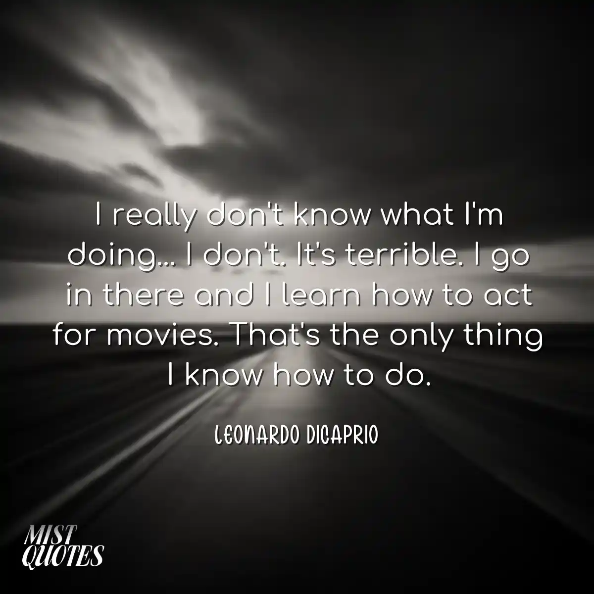 I really don't know what I'm doing... I don't. It'