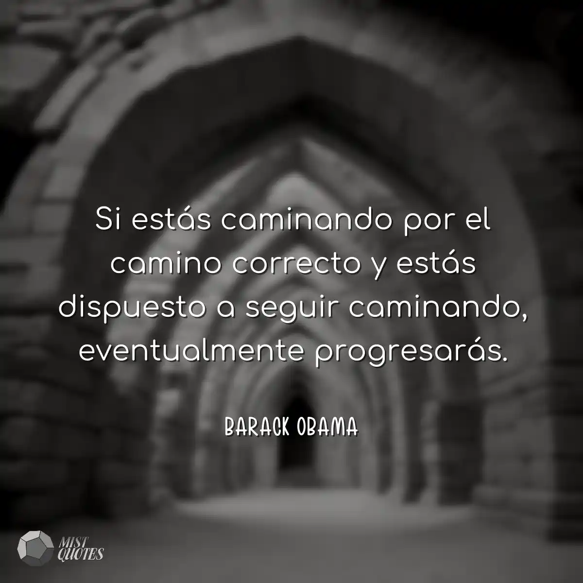 Si estás caminando por el camino correcto y estás 