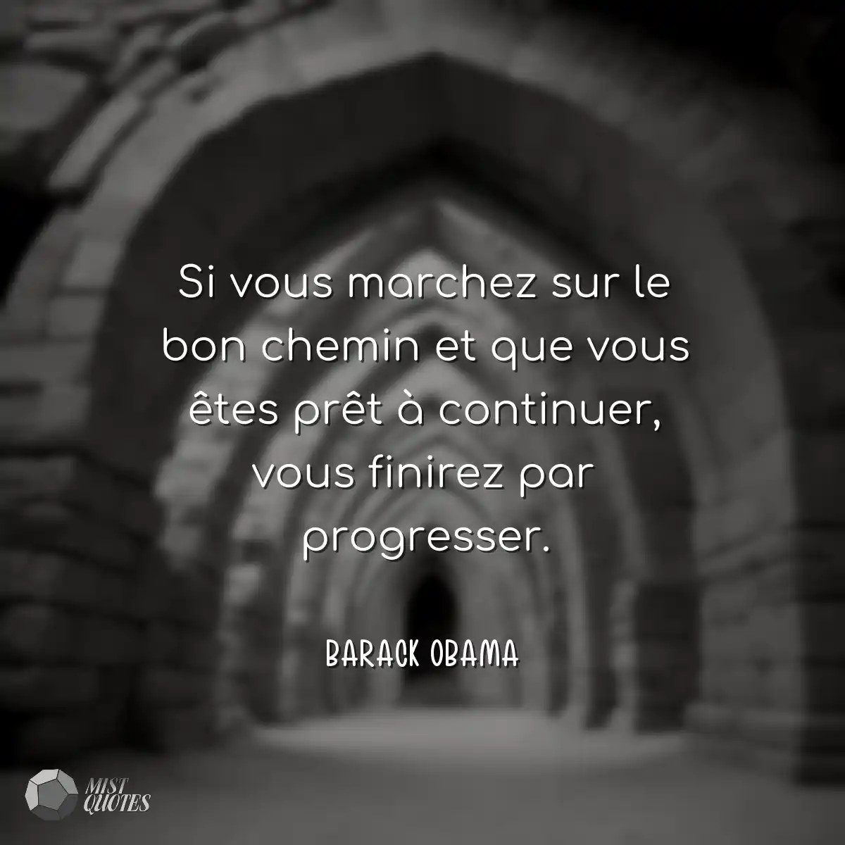 Si vous marchez sur le bon chemin et que