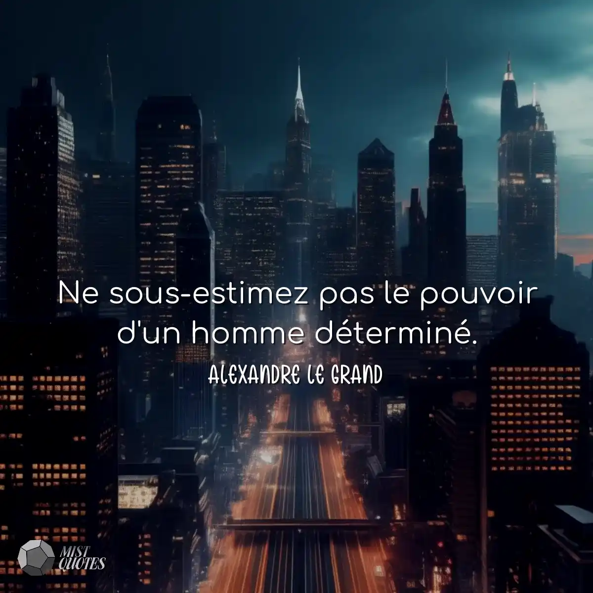 Ne sous-estimez pas le pouvoir d'un homme détermin