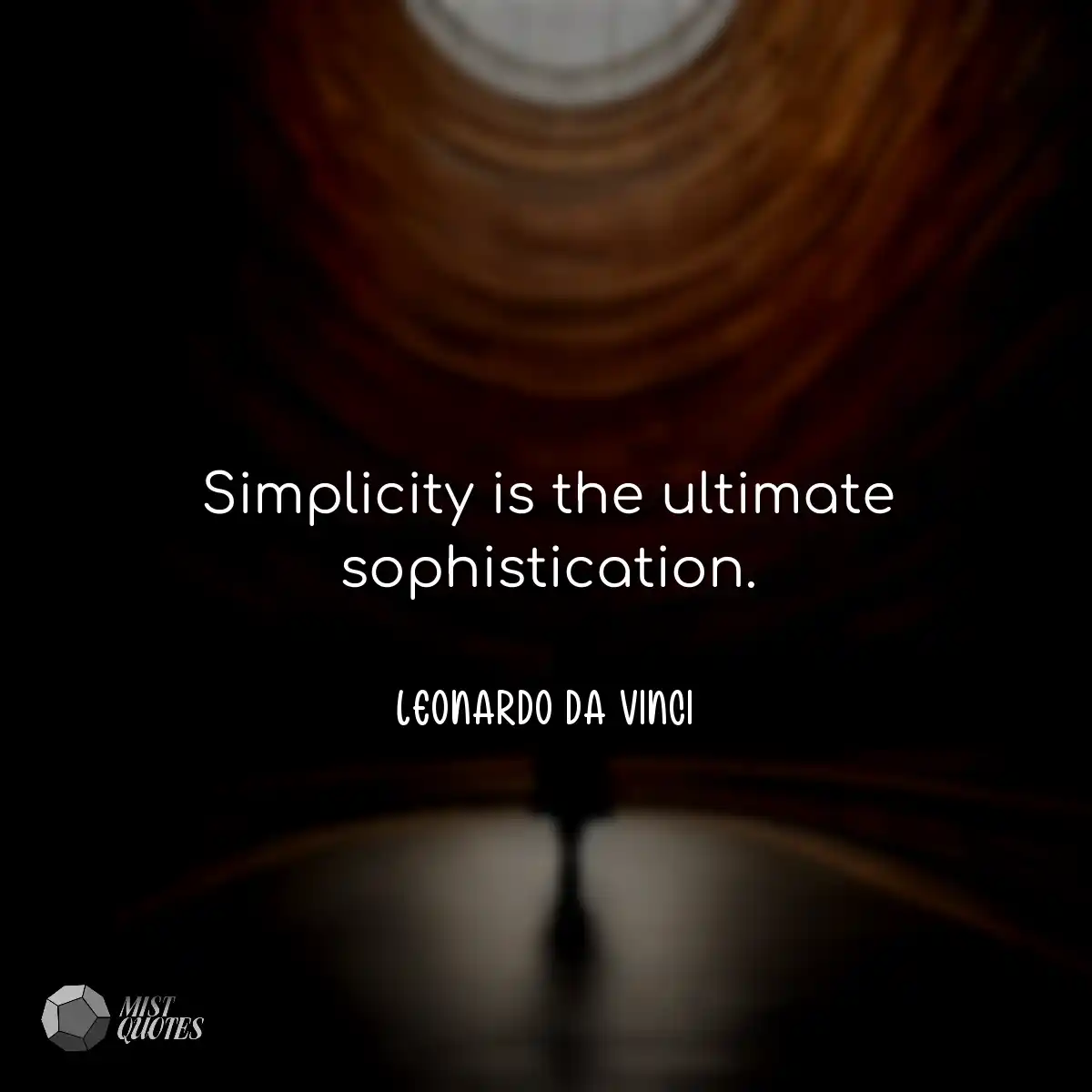 Simplicity is the ultimate sophisticatio