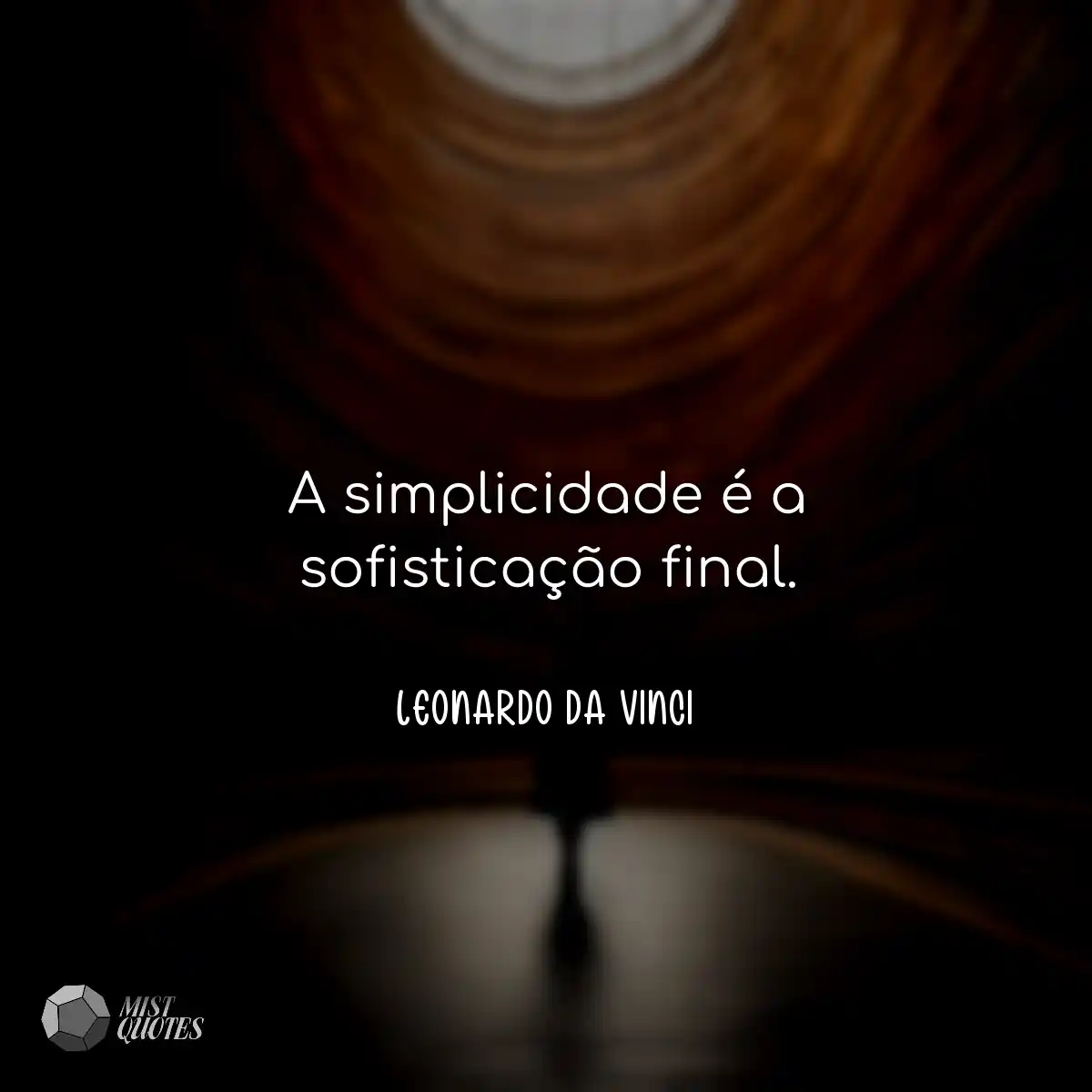 A simplicidade é a sofisticação final.