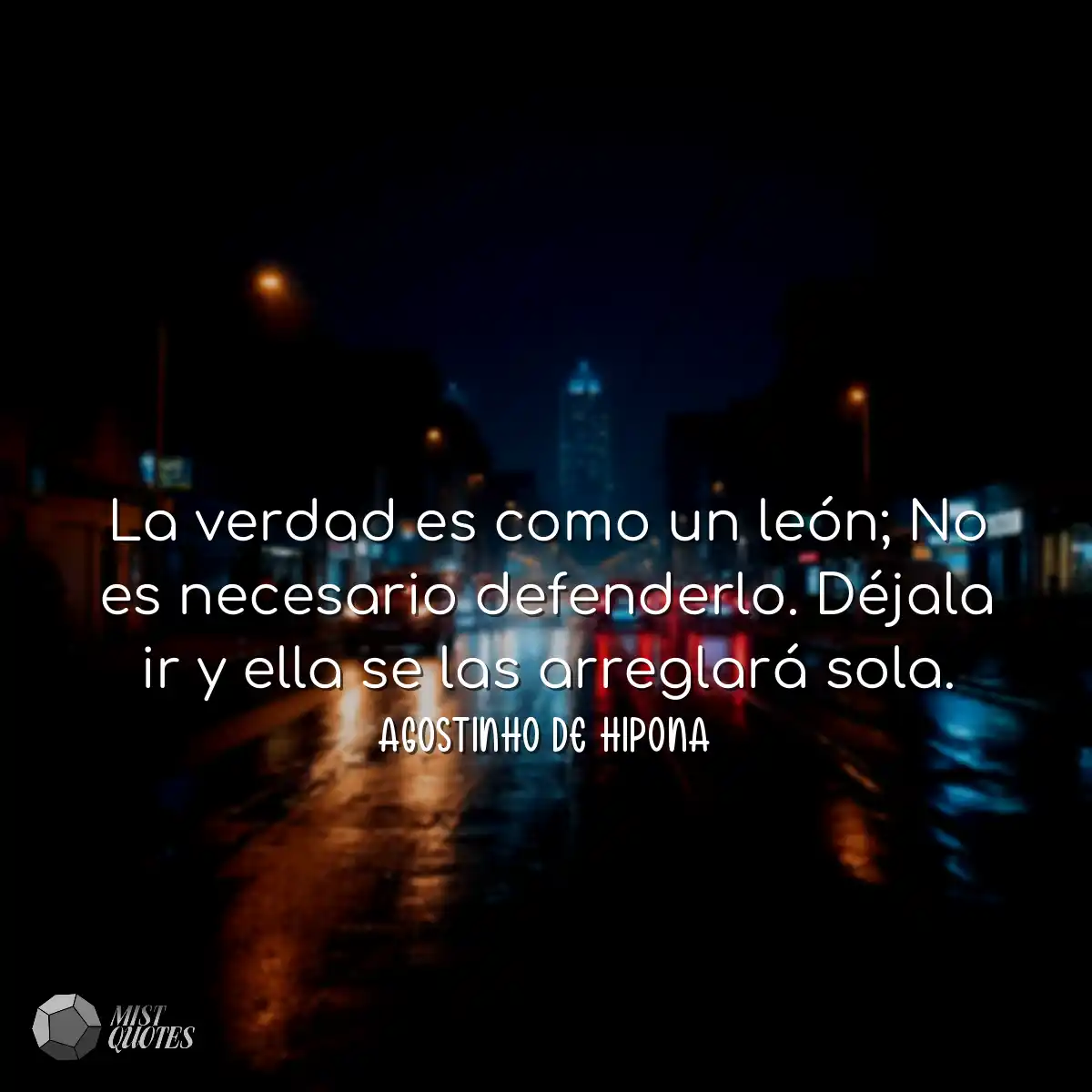 La verdad es como un león; No es necesa