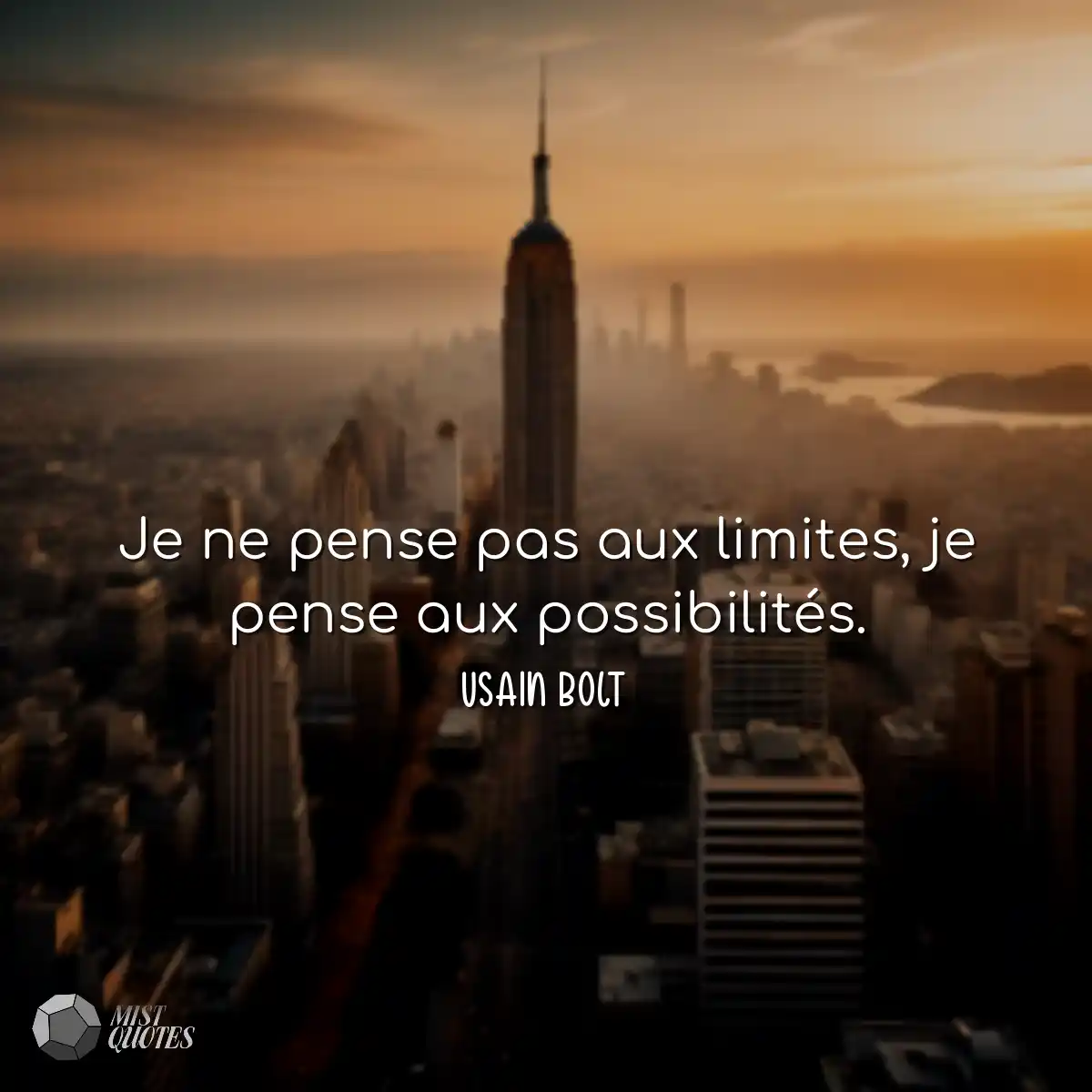 Je ne pense pas aux limites, je pense aux possibil