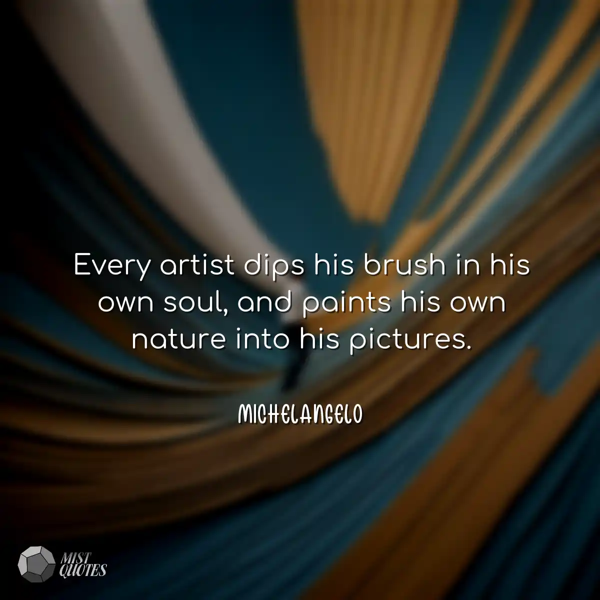 Every artist dips his brush in his own s
