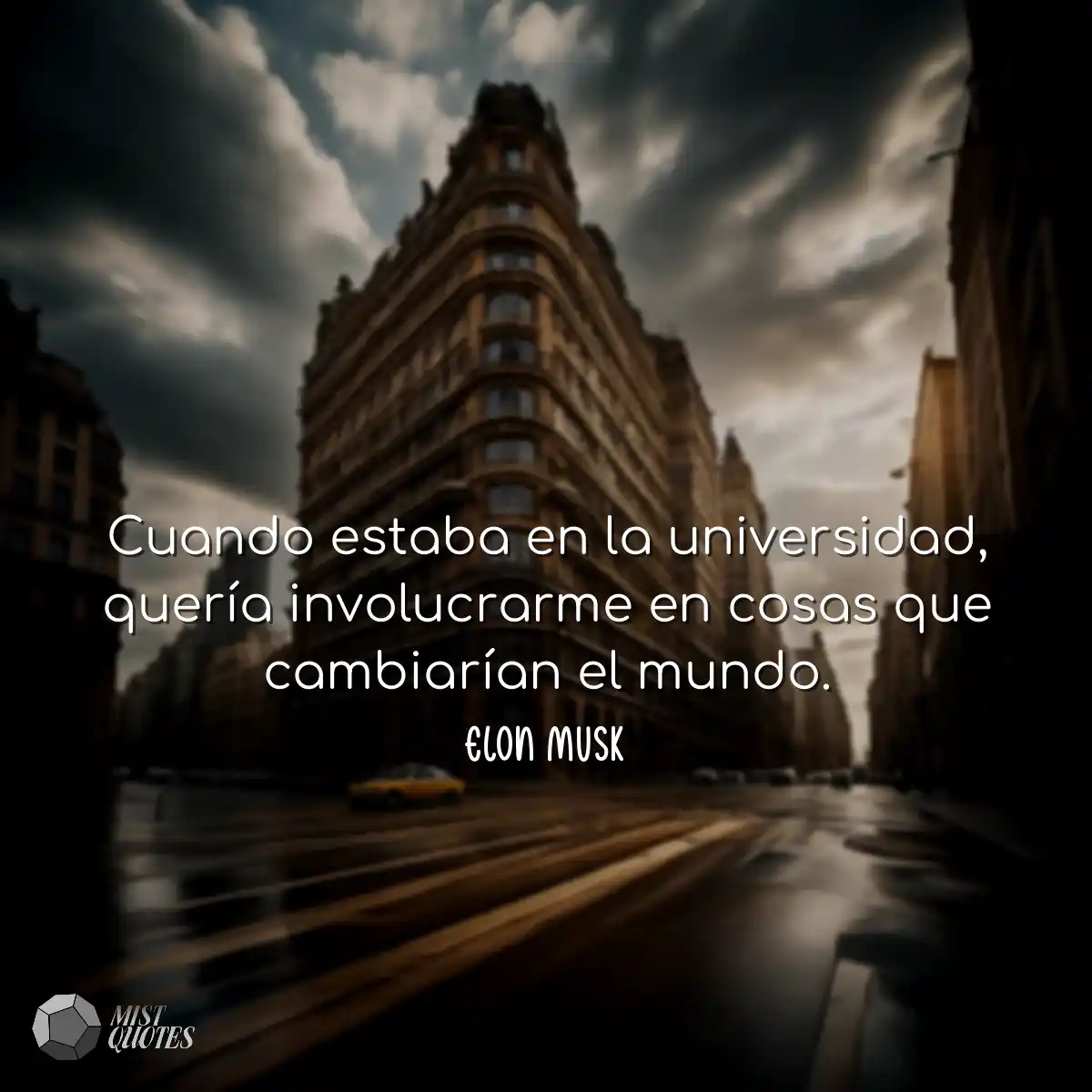 Cuando estaba en la universidad, quería