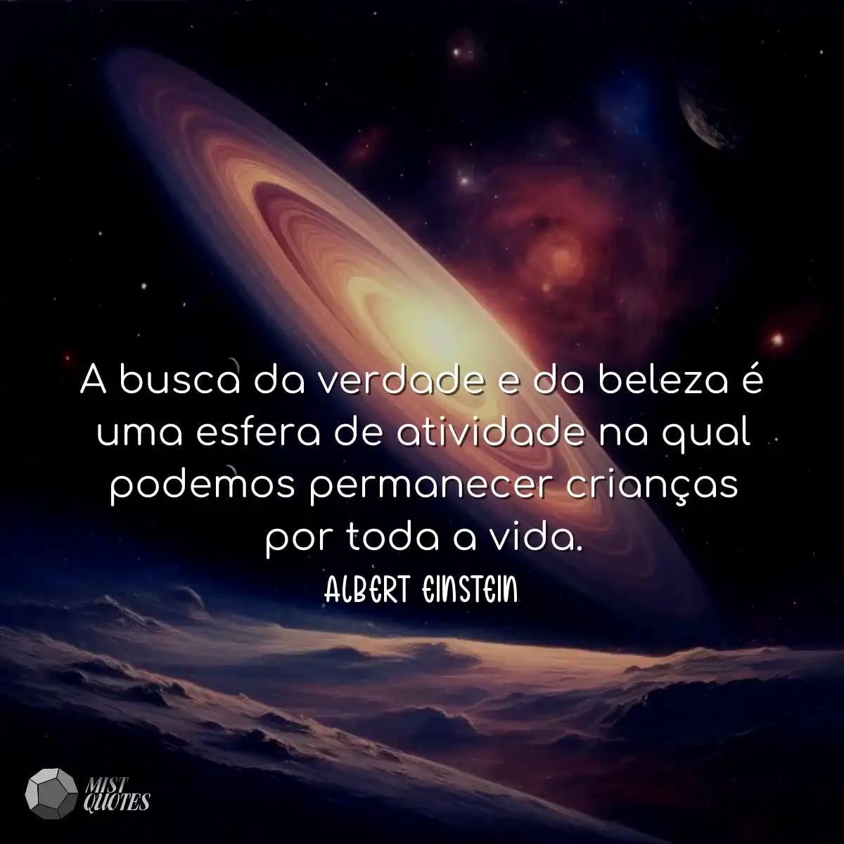 A busca da verdade e da beleza é uma es