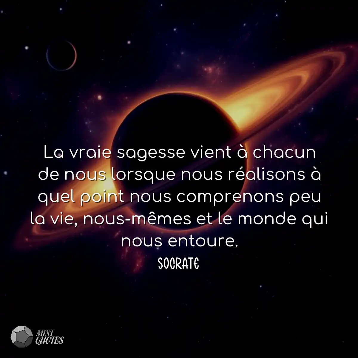 La vraie sagesse vient à chacun de nous lorsque no