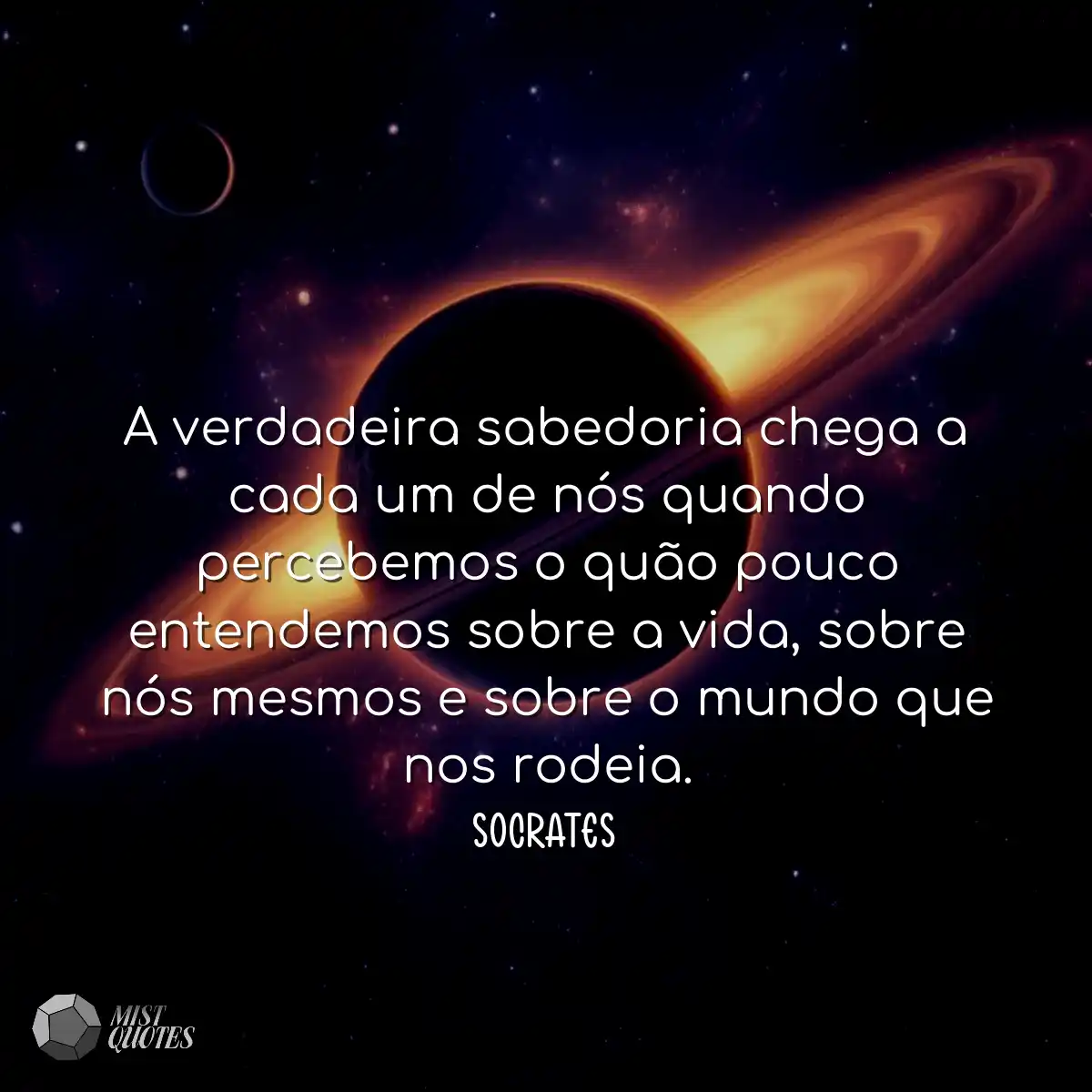 A verdadeira sabedoria chega a cada um d