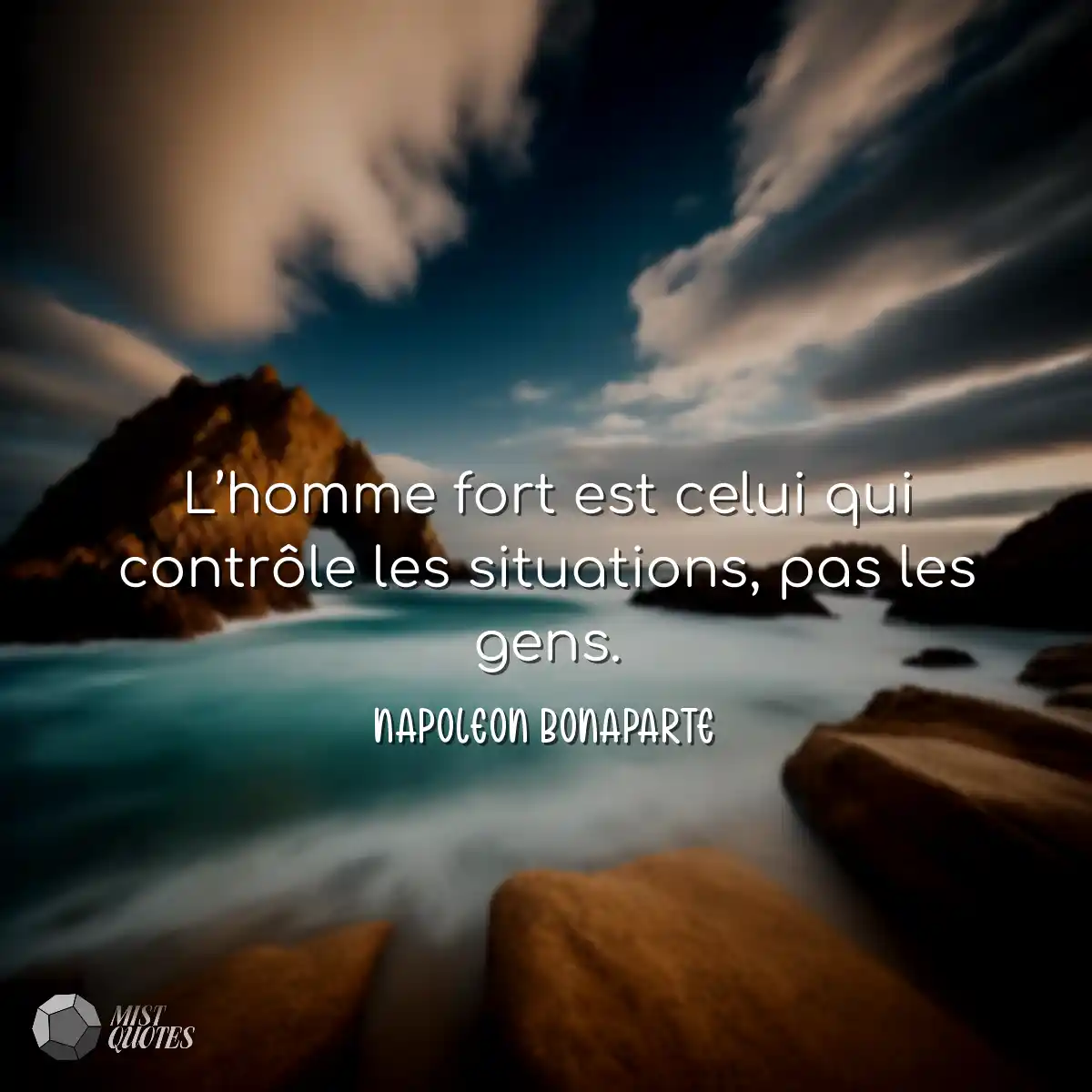 L’homme fort est celui qui contrôle les situations