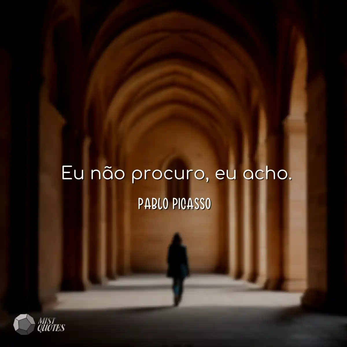 Eu não procuro, eu acho.