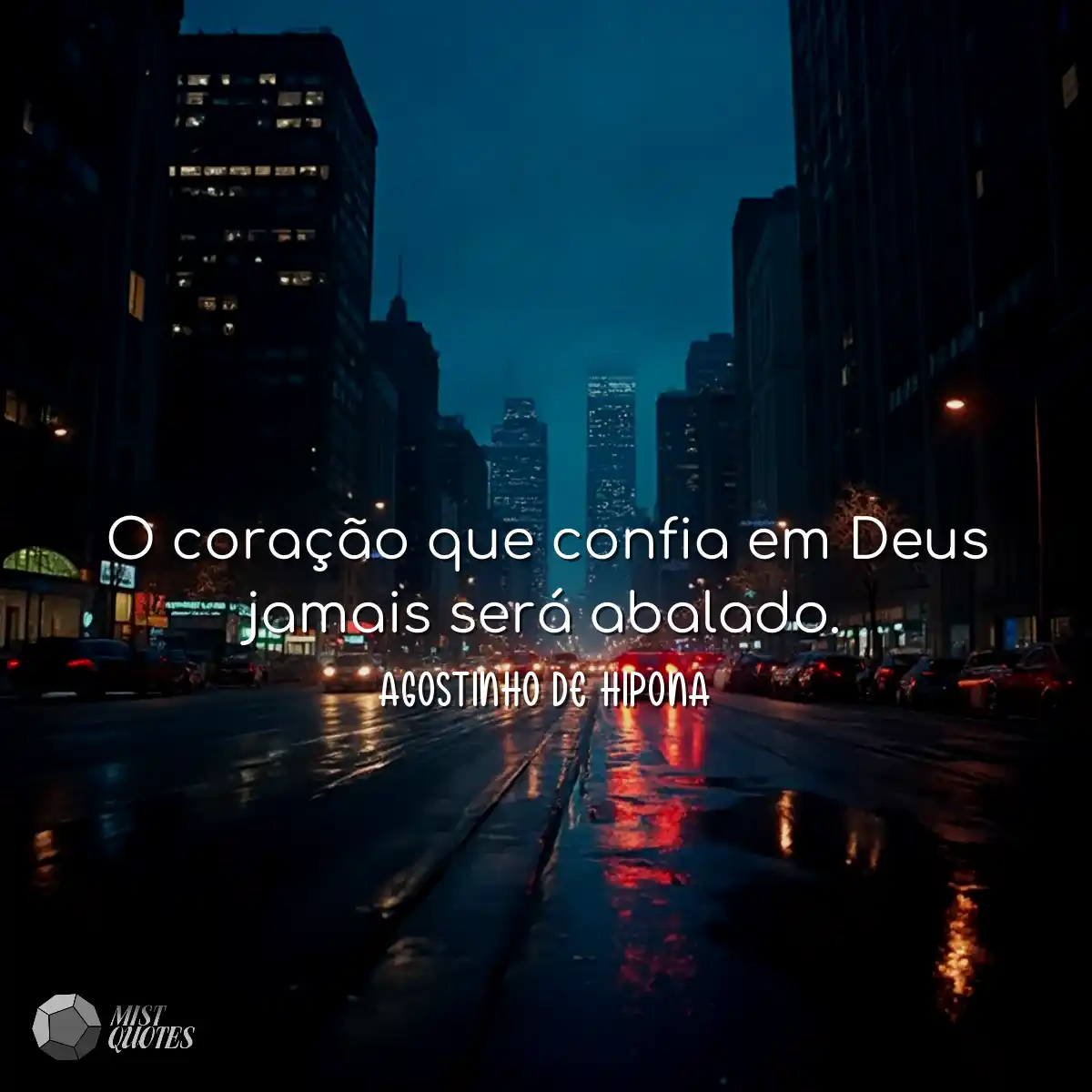 O coração que confia em Deus jamais se