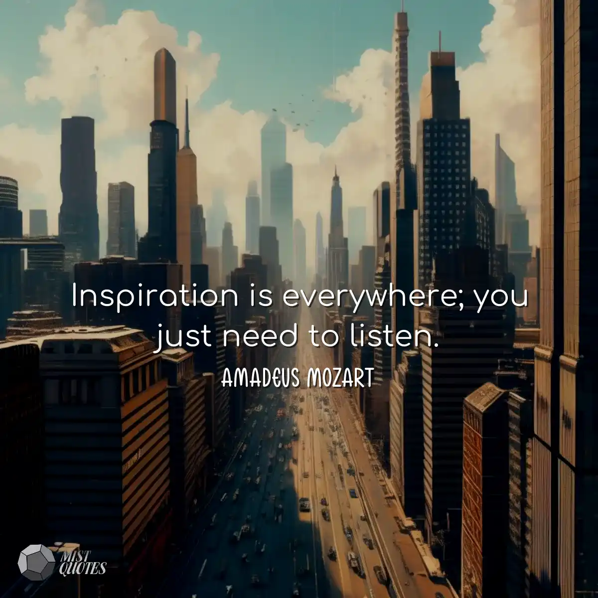 Inspiration is everywhere; you just need to listen