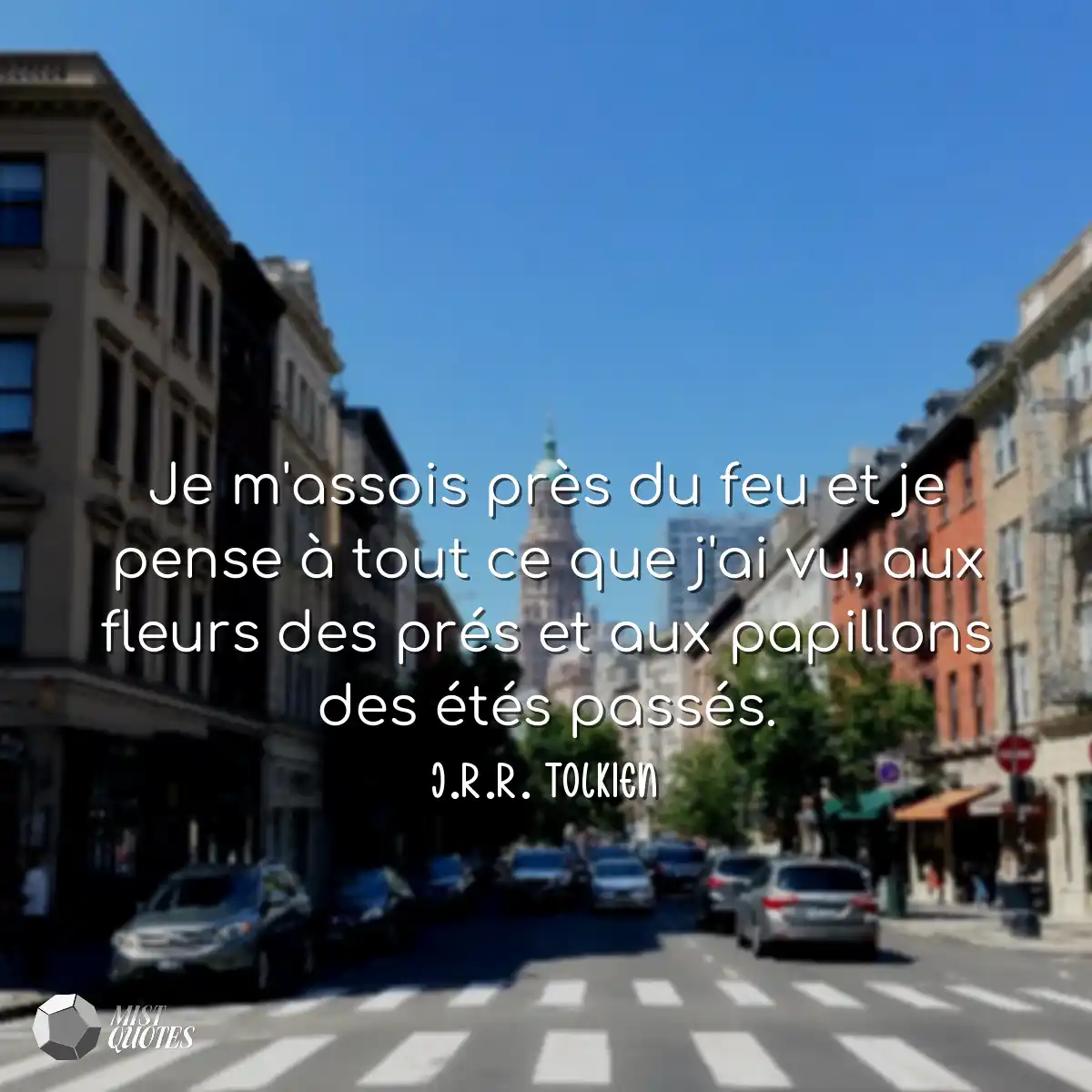 Je m'assois près du feu et je pense à 