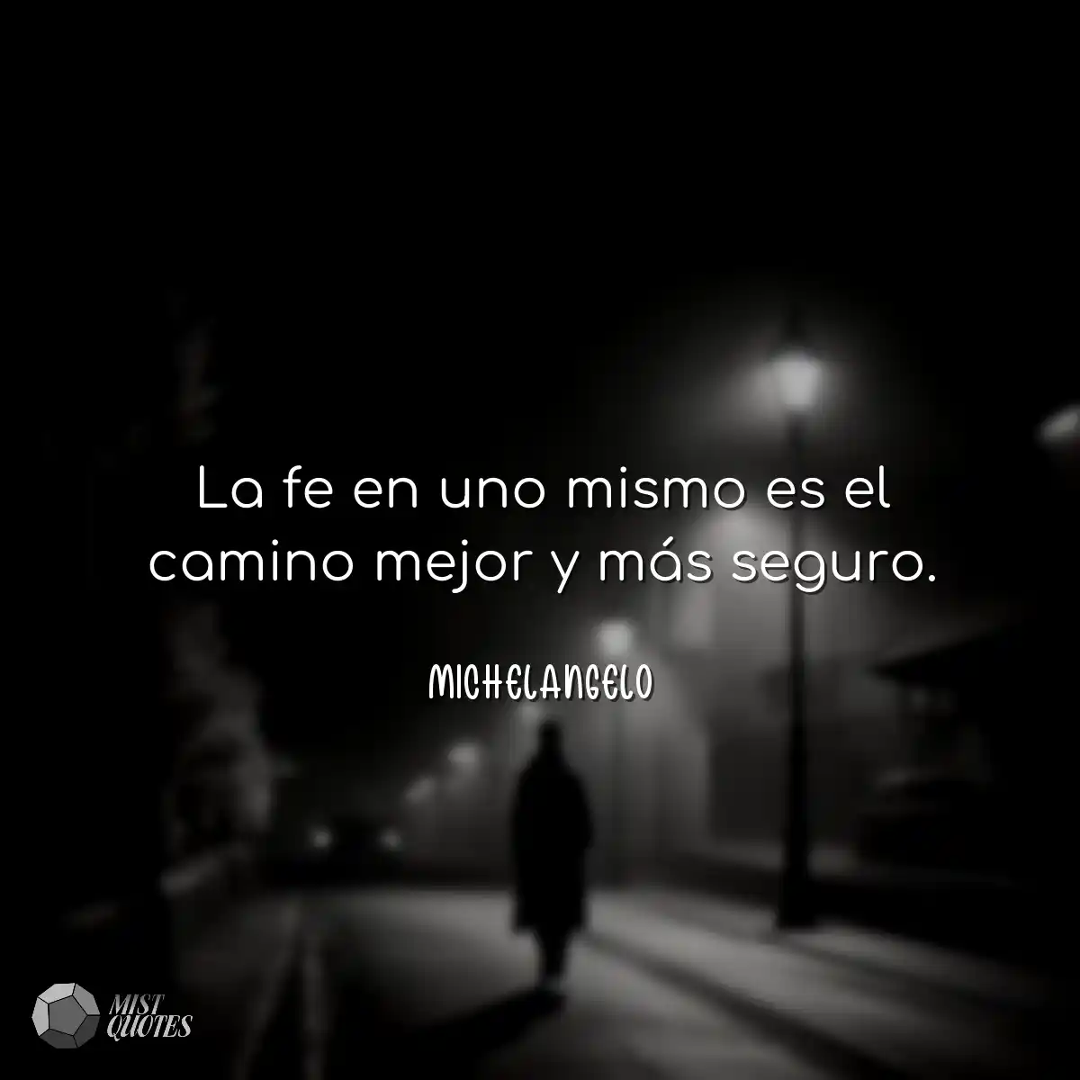 La fe en uno mismo es el camino mejor y más seguro