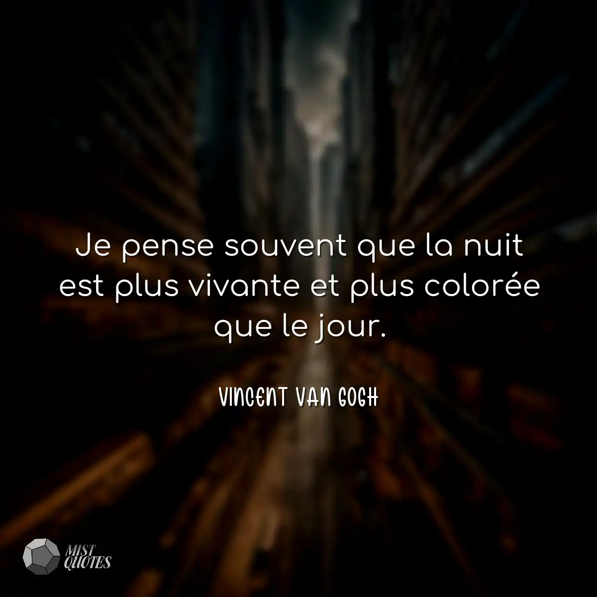 Je pense souvent que la nuit est plus vi