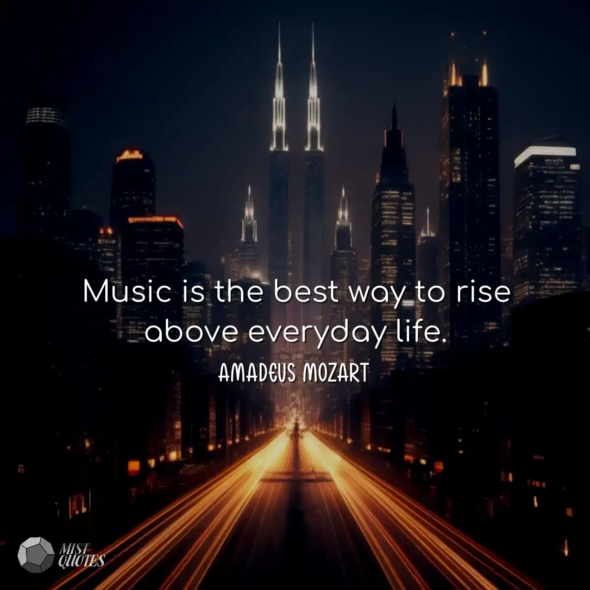 Music is the best way to rise above ever