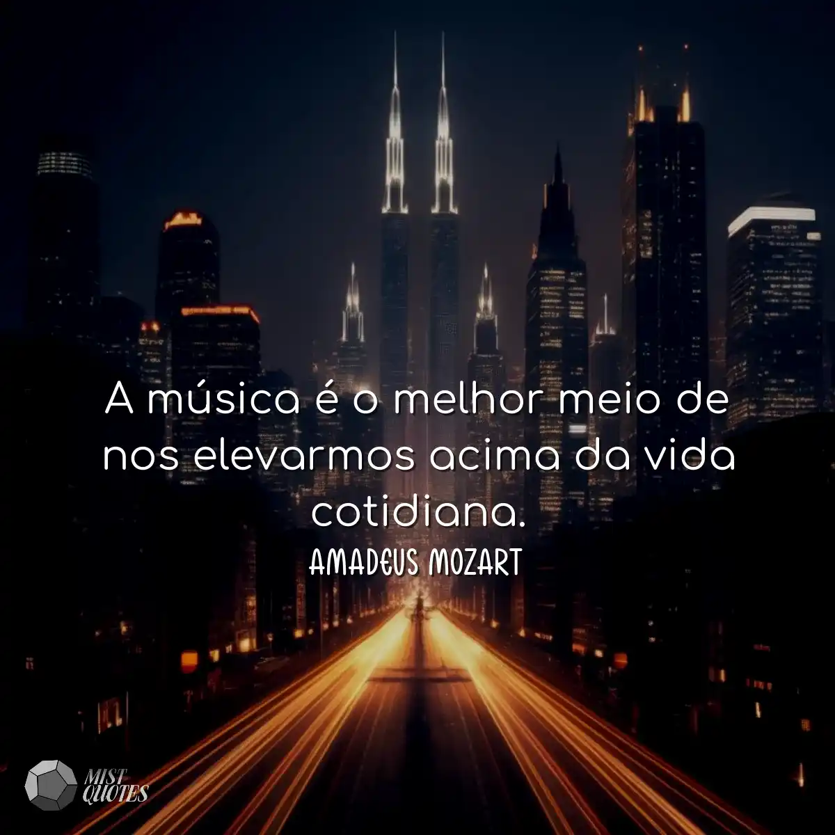 A música é o melhor meio de nos elevar