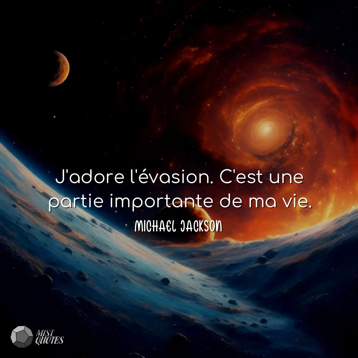 J'adore l'évasion. C'est une partie importante de 