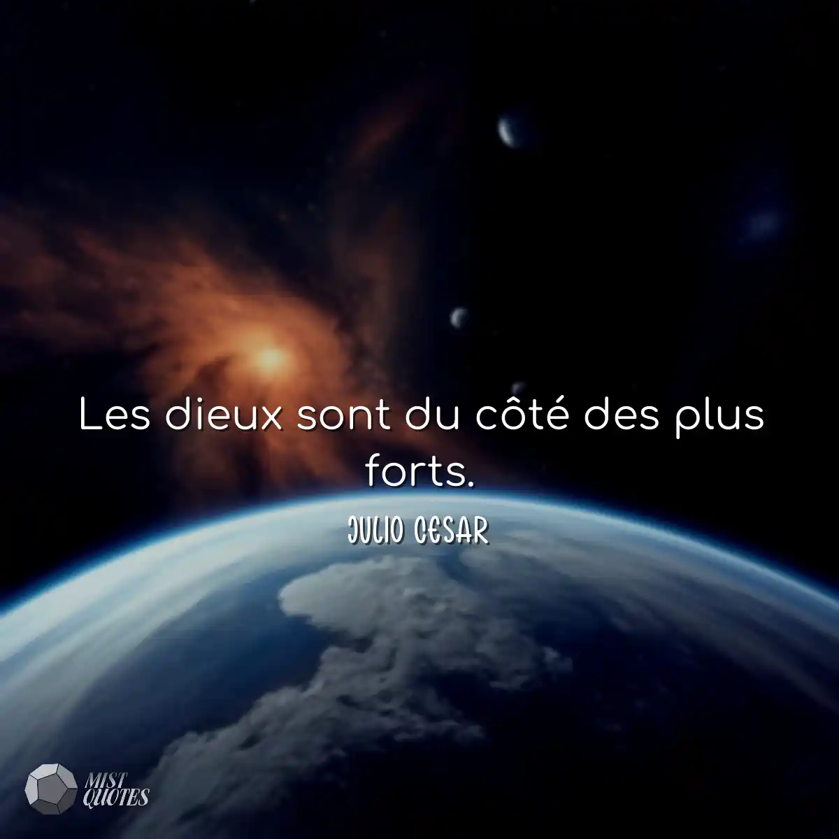Les dieux sont du côté des plus forts.