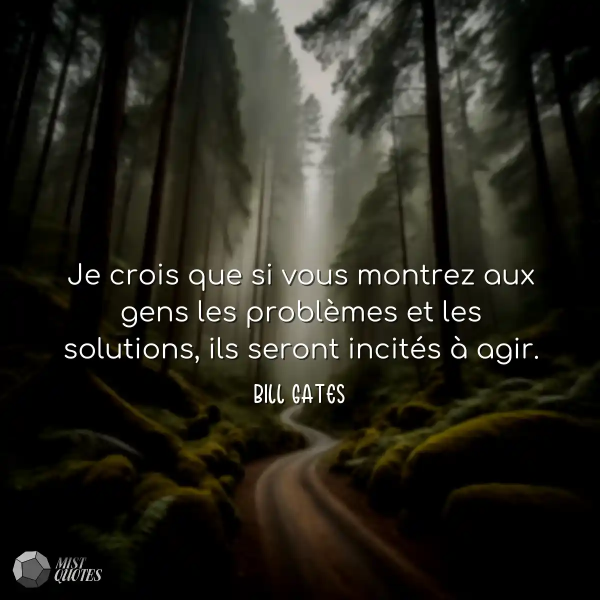 Je crois que si vous montrez aux gens les problème
